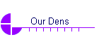 Our Dens