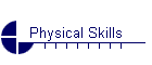 Physical Skills
